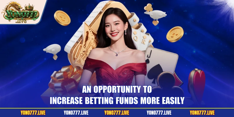 An opportunity to increase betting funds more easily