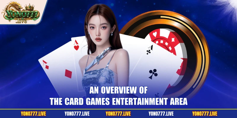 An overview of the card games entertainment area