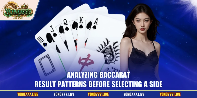 Analyzing Baccarat result patterns before selecting a side
