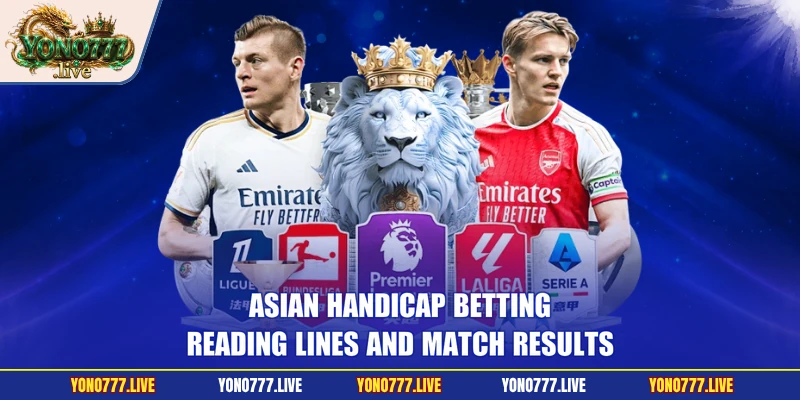 Asian Handicap Betting - Reading Lines And Match Results