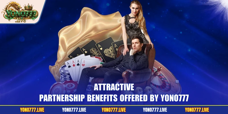 Attractive partnership benefits offered by Yono777