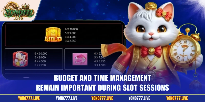 Budget and time management remain important during slot sessions