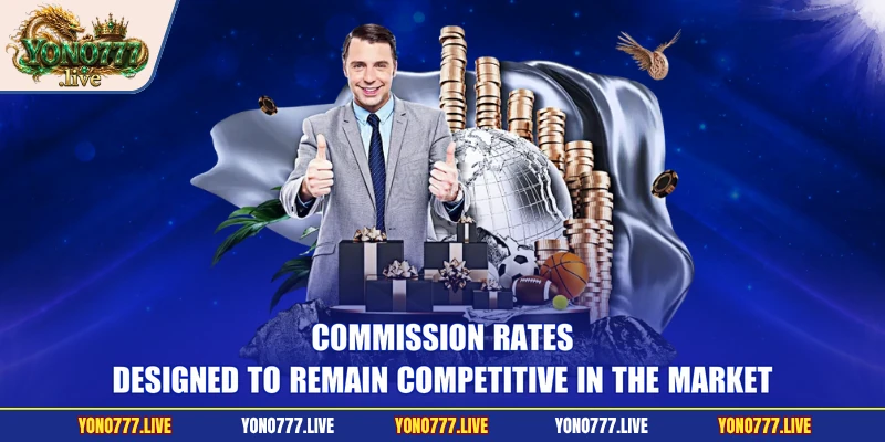 Commission rates designed to remain competitive in the market