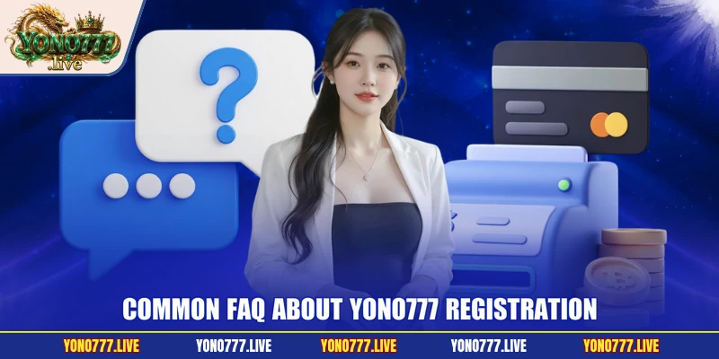 Common FAQ about Yono777 registration