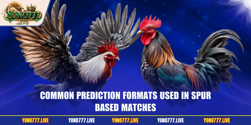 Common prediction formats used in spur-based matches