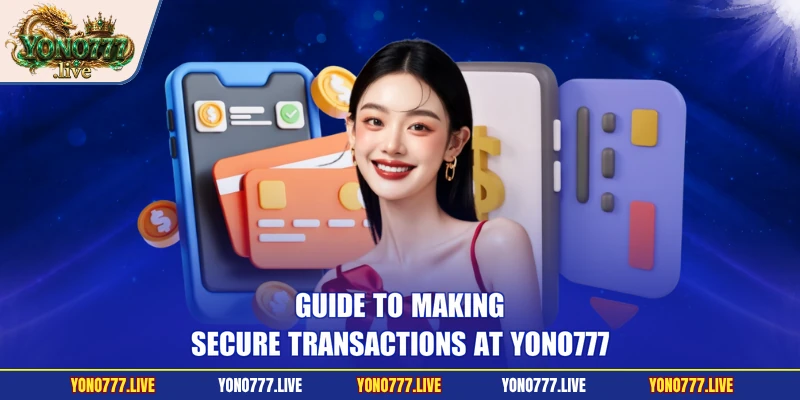 Guide to making secure transactions at Yono777