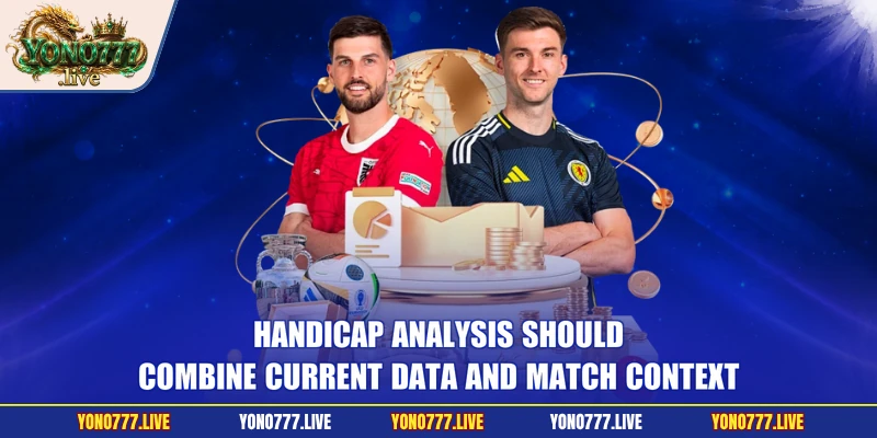 Handicap analysis should combine current data and match context