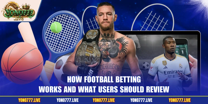 How football betting works and what users should review