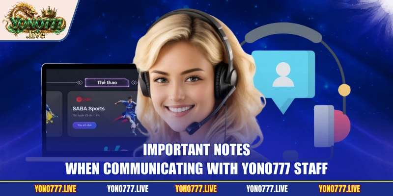 Important notes when communicating with Yono777 staff