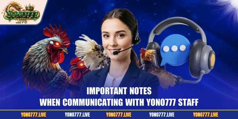 Important notes when communicating with Yono777 staff