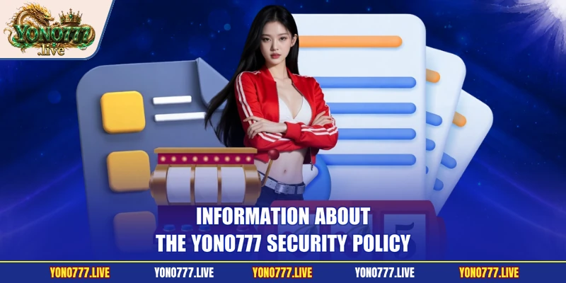 Information about the Yono777 security policy
