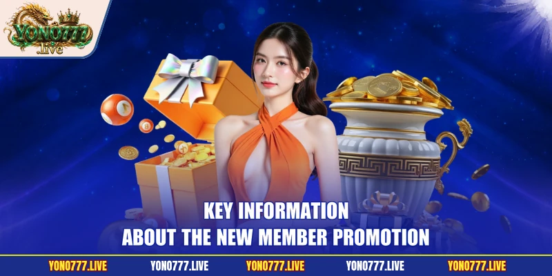 Key information about the new member promotion