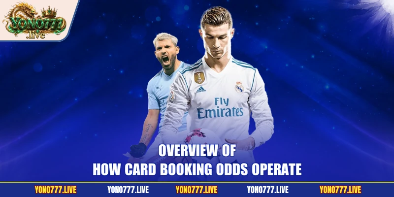 Overview of how card booking odds operate