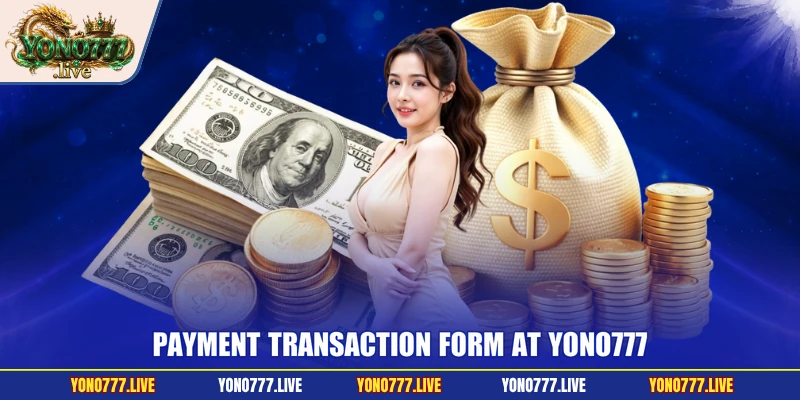 Payment transaction form at Yono777