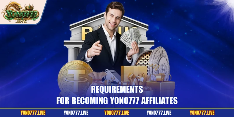 Requirements for becoming Yono777 affiliates