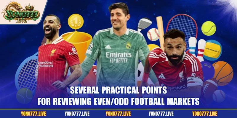 Several practical points for reviewing Even/Odd football markets