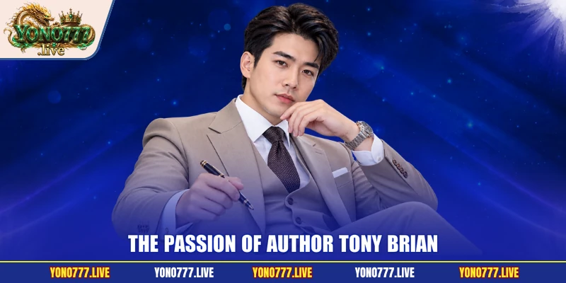 The passion of author Tony Brian