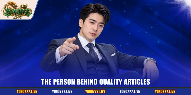 The person behind quality articles