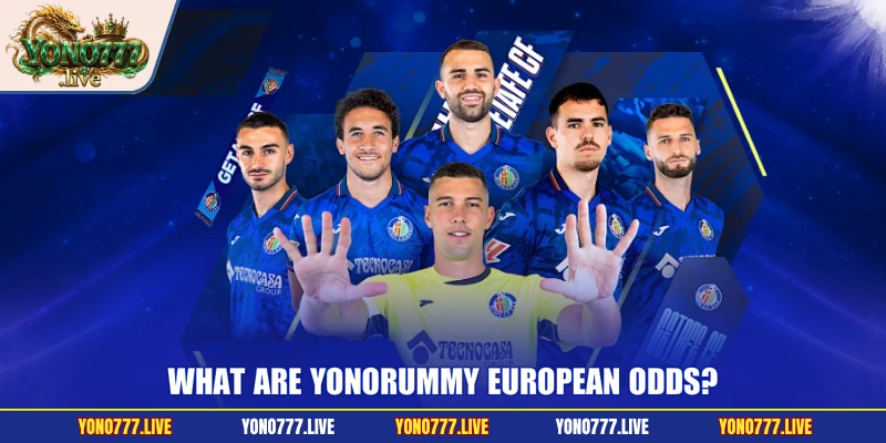 What are Yonorummy European odds?