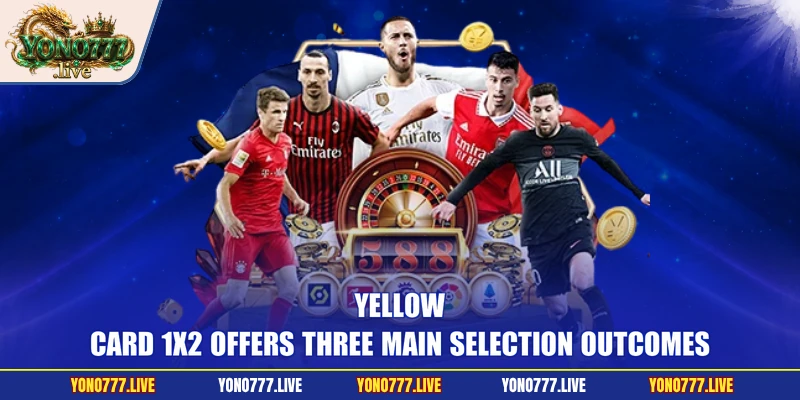 Yellow-card 1X2 offers three main selection outcomes